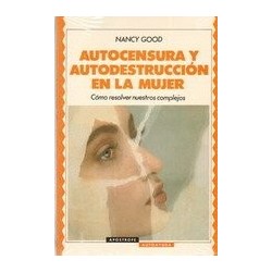 Autocensura y autodestruccion en la mujer