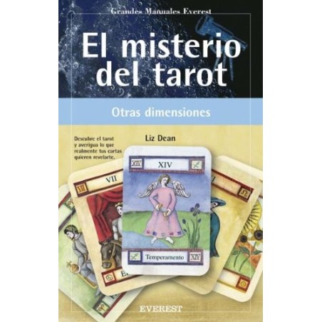 El misterio del Tarot. Descubre el Tarot y averigua lo que realmente tus cartas quieren revelarte (Grandes manuales Everest)