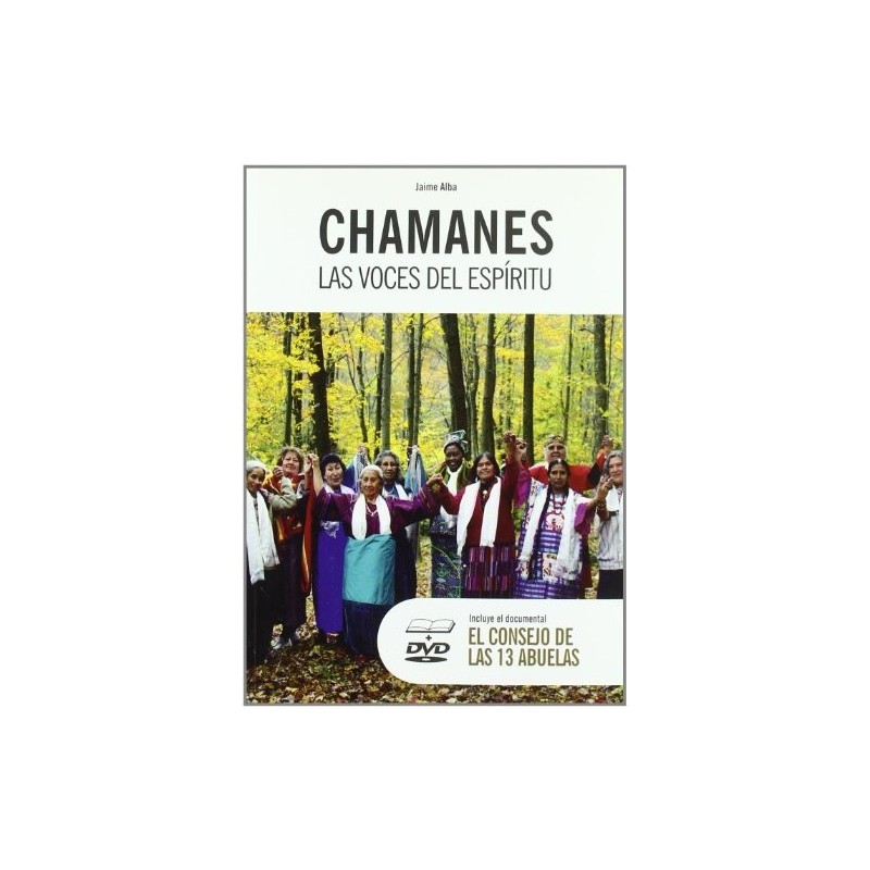 Chamanes. Las Voces Del Espiritu